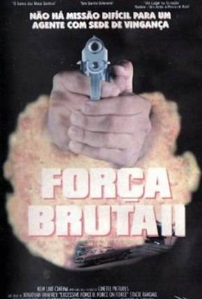 Filme Força Bruta 2 / Excessive Force II: Force on Force