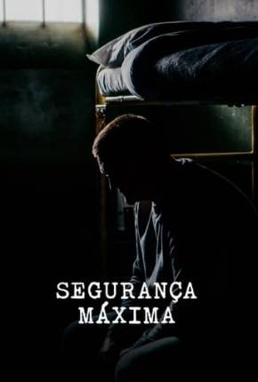 Filme Segurança Máxima