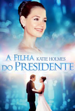 Filme A Filha do Presidente / First Daughter