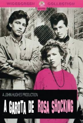 Filme A Garota de Rosa-Shocking / Pretty in Pink