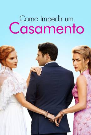 Filme Como Impedir um Casamento