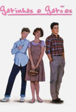 Filme Gatinhas e Gatões / Sixteen Candles