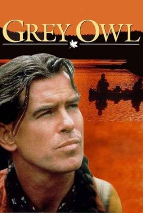 Filme O Guerreiro Da Paz / Grey Owl