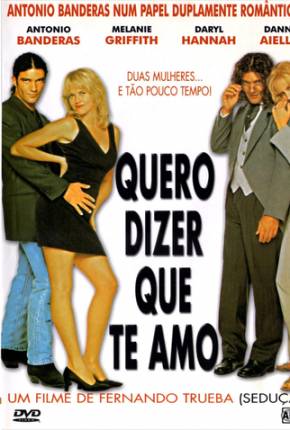 Filme Quero Dizer Que Te Amo / Two Much