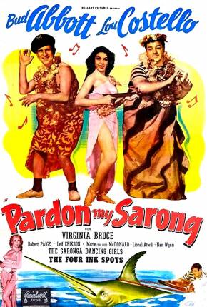 Filme Dois Caraduras de Sorte / Pardon My Sarong