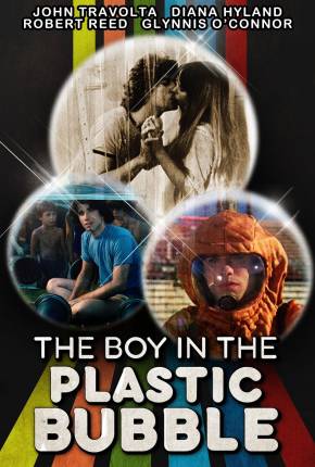 Filme O Menino da Bolha de Plástico / The Boy in the Plastic Bubble