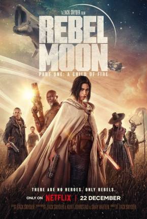 Filme Rebel Moon - Parte 1 - A Menina do Fogo (Netflix)