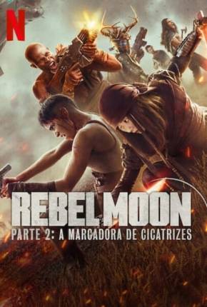 Filme Rebel Moon - Parte 2 - A Marcadora de Cicatrizes