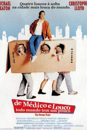 Filme De Médico e Louco Todo Mundo Tem Um Pouco / The Dream Team