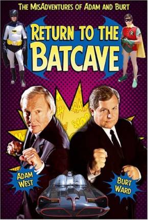 Filme De Volta Á Batcaverna / Return to the Batcave: The Misadventures of Adam and Burt - Legendado