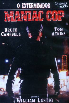 Filme Maniac Cop 1 - O Exterminador