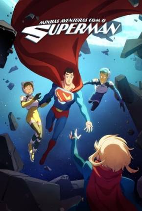 Desenho Minhas Aventuras com o Superman - 2ª Temporada