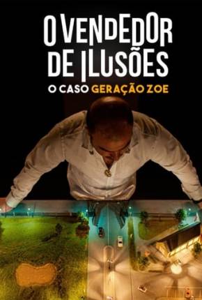 Filme O Vendedor de Ilusões - O Caso Geração Zoe