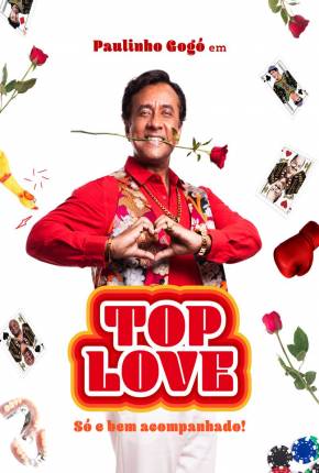 Filme Paulinho Gogó em - Top Love - Só e bem acompanhado!