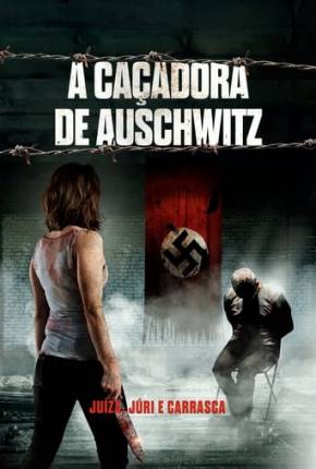 Filme A Caçadora de Auschwitz