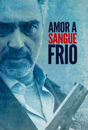 Filme Amor a Sangue Frio