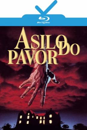 Filme Asilo do Pavor / Mais Próximo do Terror / Terror Fatal