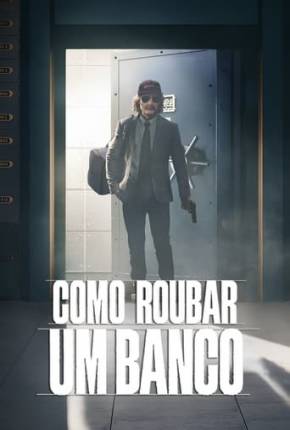 Filme Como Roubar um Banco