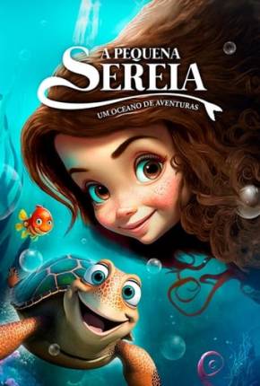 Filme A Pequena Sereia - Um Oceano de Aventuras