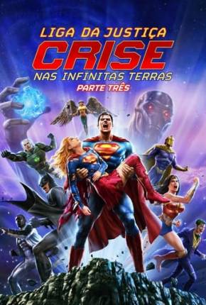 Filme Liga da Justiça - Crise nas Infinitas Terras - Parte 3