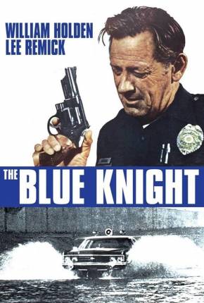 Filme O Cavaleiro de Azul / The Blue Knight