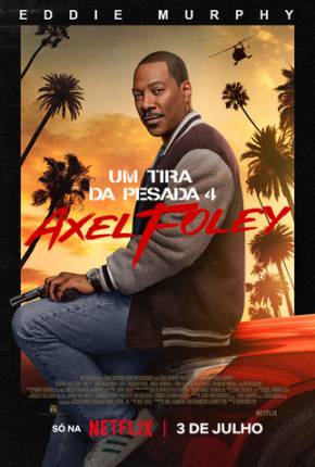 Filme Um Tira da Pesada 4 - Axel Foley