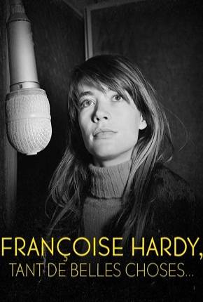 Filme Françoise Hardy - Tant de belles choses - Legendado