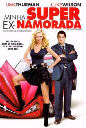 Filme Minha Super Ex-Namorada (Dual)