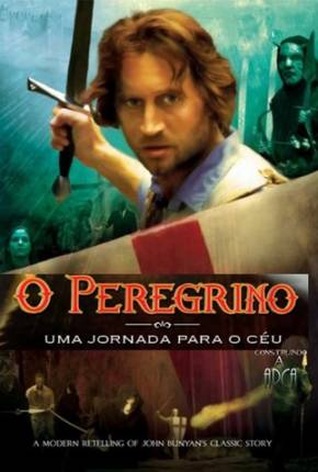 Filme O Peregrino - Uma Jornada Para o Céu / Pilgrims Progress