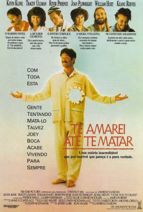 Filme Te Amarei Até Te Matar / I Love You to Death