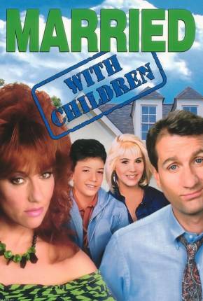 Série Um Amor de Família / Married with Children