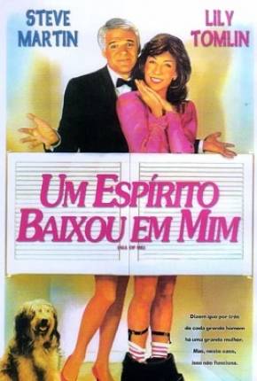 Filme Um Espírito Baixou em Mim / All of Me