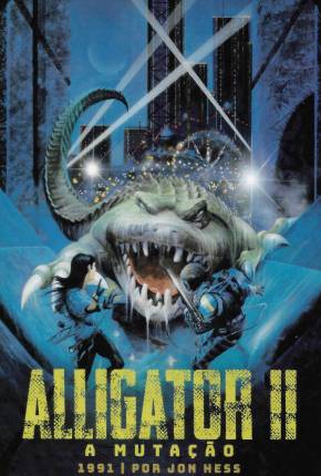 Filme Alligator II - A Mutação / Alligator II: The Mutation