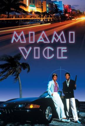 Série Miami Vice - 5ª Temporada Legendada