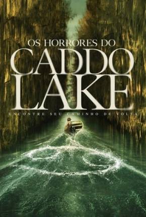 Filme Os Horrores do Caddo Lake