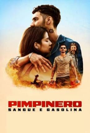 Filme Pimpinero - Sangue e Gasolina