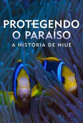 Filme Protegendo o Paraíso - A História de Niue