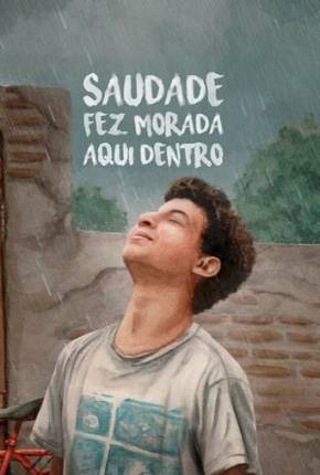 Filme Saudade Fez Morada Aqui Dentro