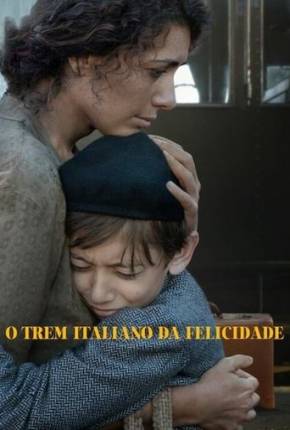 Filme O Trem Italiano da Felicidade