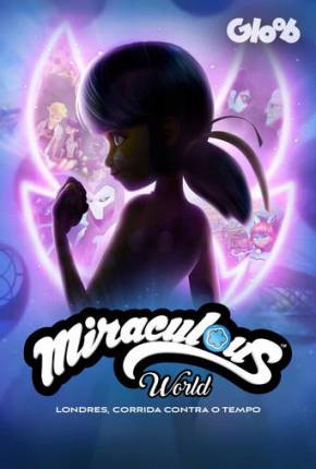 Desenho Miraculous World: Londres, Corrida Contra o Tempo