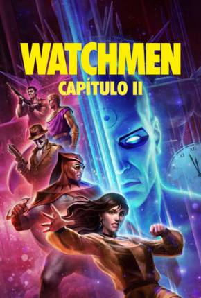 Filme Watchmen - Capítulo 2 - Legendado e Dublado